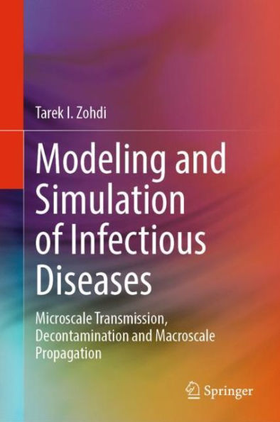 Modelado y simulación de enfermedades infecciosas: transmisión a microescala, descontaminación y propagación a macroescala