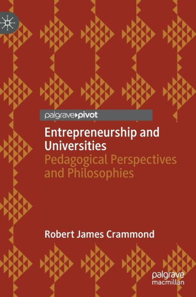 Entrepreneurship And Universities: Pedagogical Perspectives And Philosophies