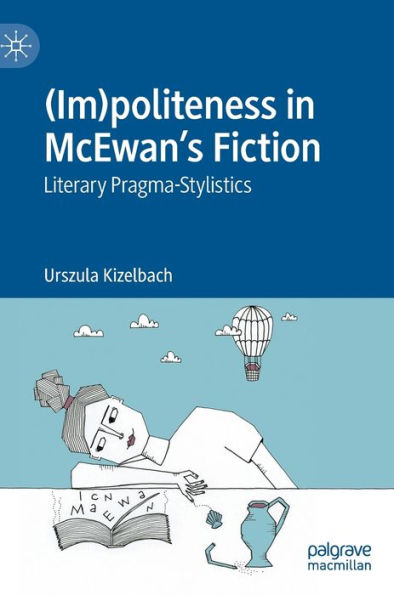 (Im)Politeness In Mcewan'S Fiction: Literary Pragma-Stylistics