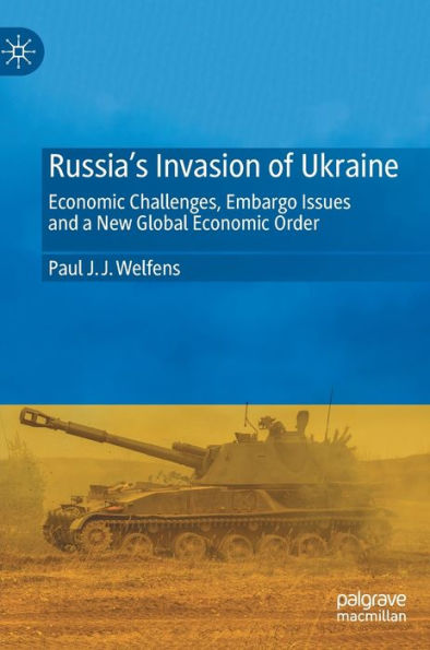 Russia's Invasion Of Ukraine: Economic Challenges, Embargo Issues And A New Global Economic Order