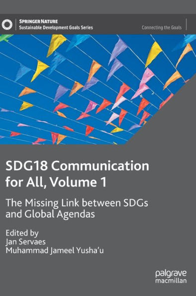 Sdg18 Communication For All, Volume 1: The Missing Link Between Sdgs And Global Agendas (Sustainable Development Goals Series)