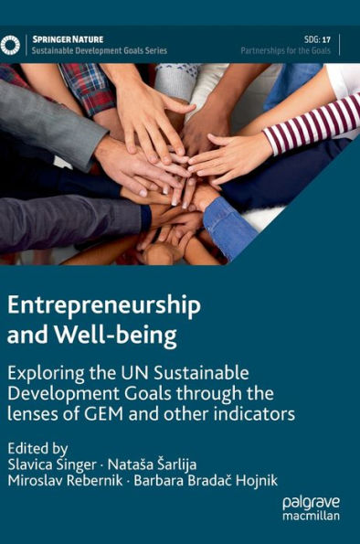 Entrepreneurship And Well-Being: Exploring The Un Sustainable Development Goals Through The Lenses Of Gem And Other Indicators (Sustainable Development Goals Series)