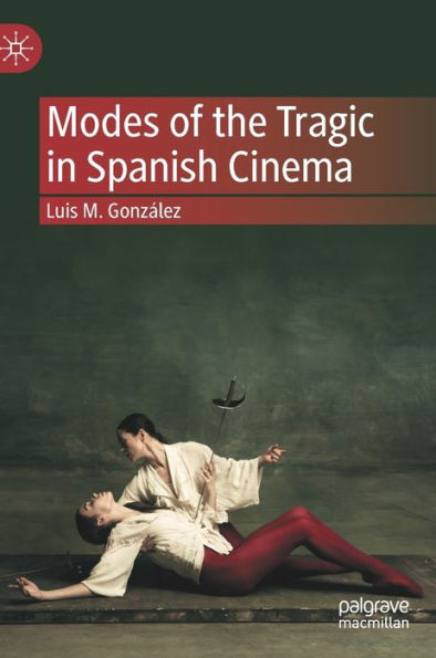 Modes Of The Tragic In Spanish Cinema
