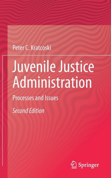 Juvenile Justice Administration: Processes And Issues