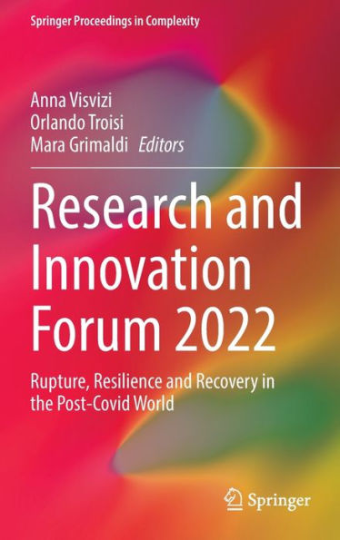 Research And Innovation Forum 2022: Rupture, Resilience And Recovery In The Post-Covid World (Springer Proceedings In Complexity)