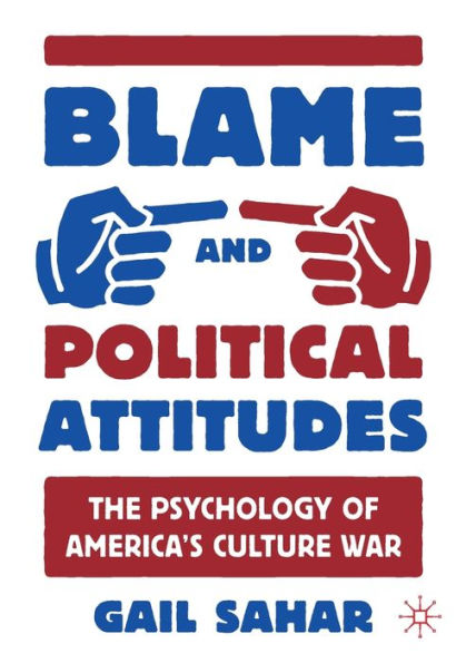 Blame And Political Attitudes: The Psychology Of America's Culture War