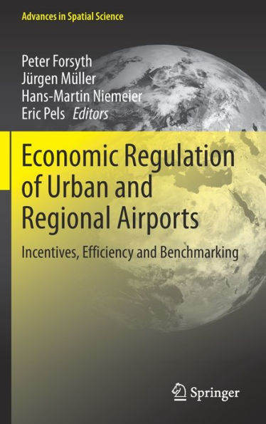 Regulación económica de aeropuertos urbanos y regionales: incentivos, eficiencia y evaluación comparativa (avances en ciencia espacial)