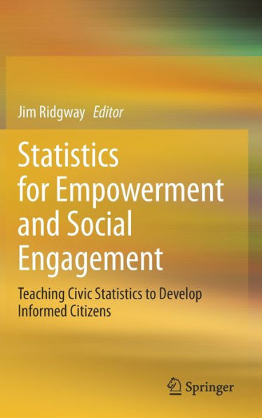 Statistics For Empowerment And Social Engagement: Teaching Civic Statistics To Develop Informed Citizens