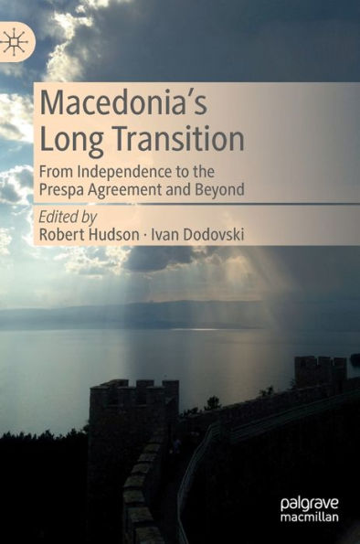 Macedonia'S Long Transition: From Independence To The Prespa Agreement And Beyond