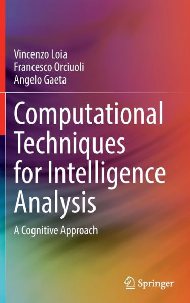 Computational Techniques For Intelligence Analysis: A Cognitive Approach