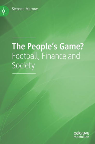 The People's Game?: Football, Finance And Society
