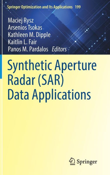 Synthetic Aperture Radar (Sar) Data Applications (Springer Optimization And Its Applications, 199)