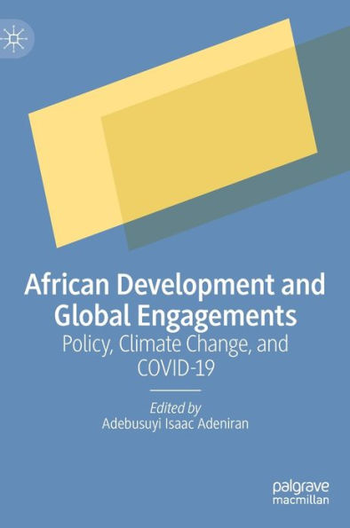 African Development And Global Engagements: Policy, Climate Change, And Covid-19
