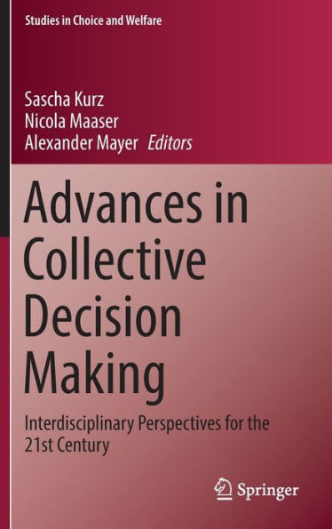 Avances en la toma de decisiones colectivas: perspectivas interdisciplinarias para el siglo XXI (estudios sobre elección y bienestar)