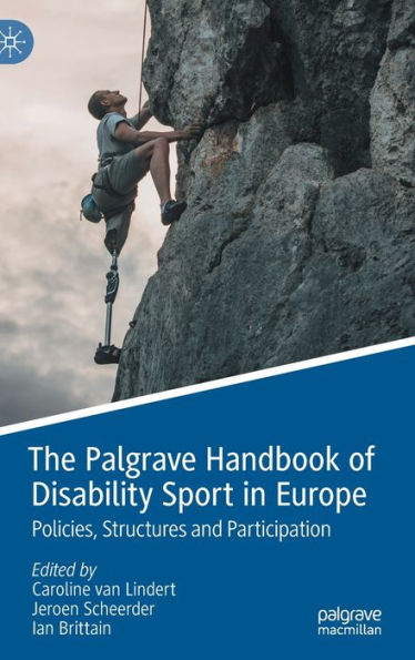 The Palgrave Handbook Of Disability Sport In Europe: Policies, Structures And Participation