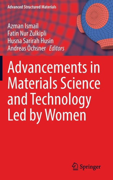 Advancements In Materials Science And Technology Led By Women (Advanced Structured Materials, 165)