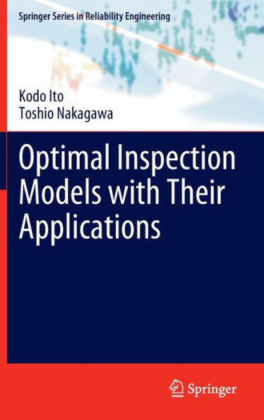 Optimal Inspection Models With Their Applications (Springer Series In Reliability Engineering)