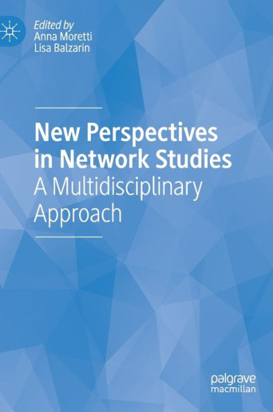 New Perspectives In Network Studies: A Multidisciplinary Approach