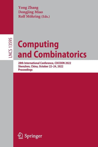 Computing And Combinatorics: 28Th International Conference, Cocoon 2022, Shenzhen, China, October 22-24, 2022, Proceedings (Lecture Notes In Computer Science, 13595)