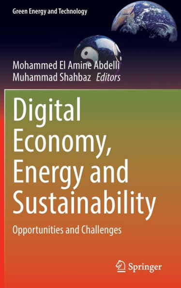Digital Economy, Energy And Sustainability: Opportunities And Challenges (Green Energy And Technology)