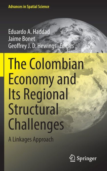 La economía colombiana y sus desafíos estructurales regionales: un enfoque de vínculos (avances en ciencia espacial)