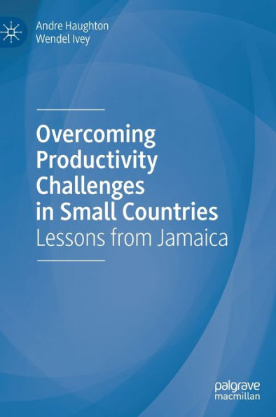 Overcoming Productivity Challenges In Small Countries: Lessons From Jamaica