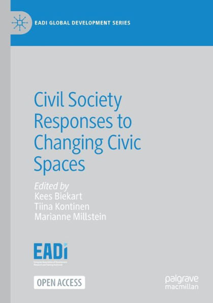 Civil Society Responses To Changing Civic Spaces (Eadi Global Development Series)