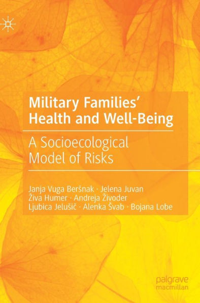 Military Families' Health And Well-Being: A Socioecological Model Of Risks