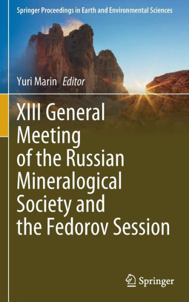 Xiii General Meeting Of The Russian Mineralogical Society And The Fedorov Session (Springer Proceedings In Earth And Environmental Sciences)