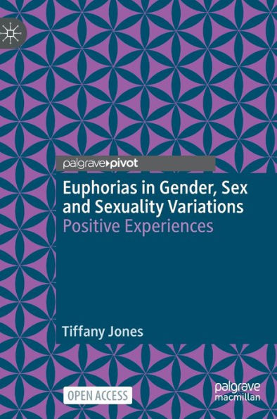 Euphorias In Gender, Sex And Sexuality Variations: Positive Experiences