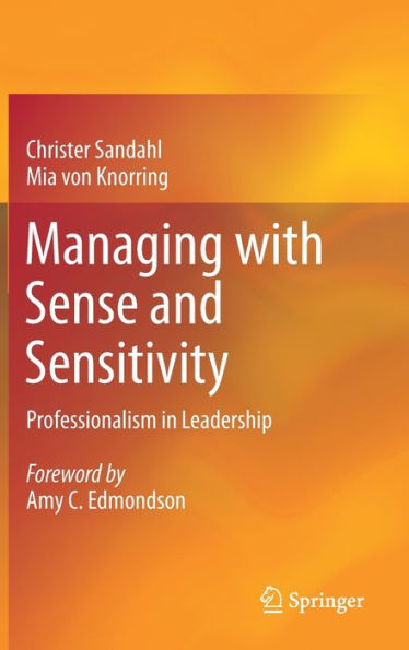 Managing With Sense And Sensitivity: Professionalism In Leadership
