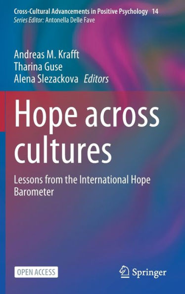 Hope Across Cultures: Lessons From The International Hope Barometer (Cross-Cultural Advancements In Positive Psychology, 14)