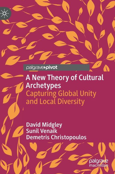 A New Theory Of Cultural Archetypes: Capturing Global Unity And Local Diversity