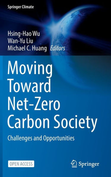 Moving Toward Net-Zero Carbon Society: Challenges And Opportunities (Springer Climate) - 9783031245442