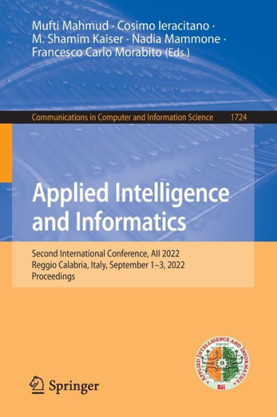 Applied Intelligence And Informatics: Second International Conference, Aii 2022, Reggio Calabria, Italy, September 1-3, 2022, Proceedings (Communications In Computer And Information Science, 1724)