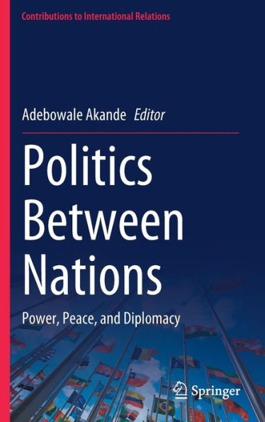 Politics Between Nations: Power, Peace, And Diplomacy (Contributions To International Relations)