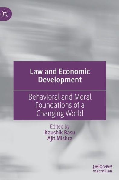 Law And Economic Development: Behavioral And Moral Foundations Of A Changing World