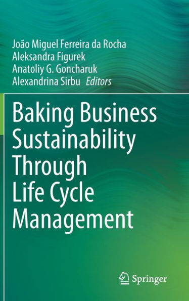 Baking Business Sustainability Through Life Cycle Management