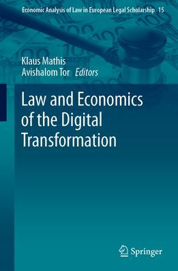 Law And Economics Of The Digital Transformation (Economic Analysis Of Law In European Legal Scholarship, 15)