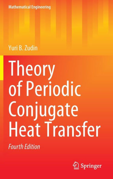 Theory Of Periodic Conjugate Heat Transfer (Mathematical Engineering)