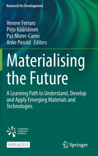 Materialising The Future: A Learning Path To Understand, Develop And Apply Emerging Materials And Technologies (Research For Development) - 9783031252068