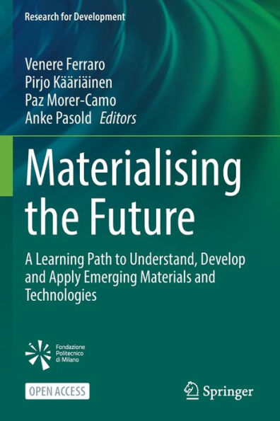 Materialising The Future: A Learning Path To Understand, Develop And Apply Emerging Materials And Technologies (Research For Development)