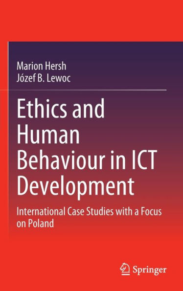 Ethics And Human Behaviour In Ict Development: International Case Studies With A Focus On Poland