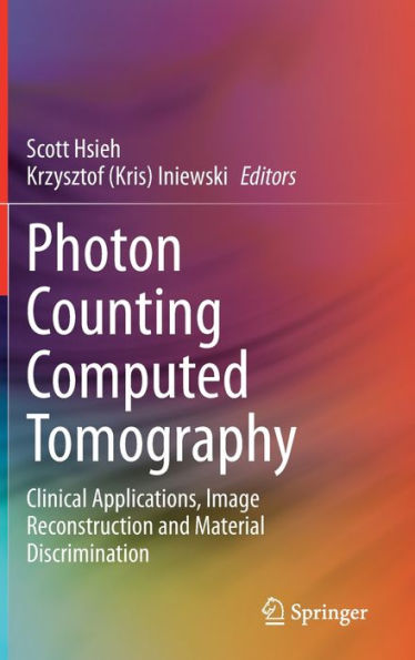Photon Counting Computed Tomography: Clinical Applications, Image Reconstruction And Material Discrimination
