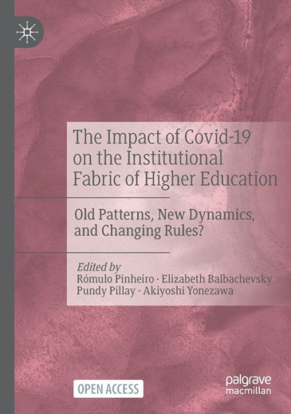 The Impact Of Covid-19 On The Institutional Fabric Of Higher Education: Old Patterns, New Dynamics, And Changing Rules?