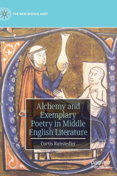 Alchemy And Exemplary Poetry In Middle English Literature (The New Middle Ages)