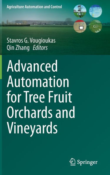 Advanced Automation For Tree Fruit Orchards And Vineyards (Agriculture Automation And Control)