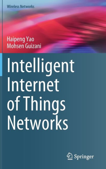 Intelligent Internet Of Things Networks (Wireless Networks)