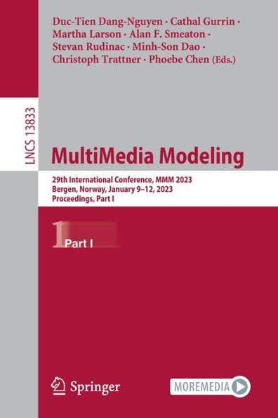 Multimedia Modeling: 29Th International Conference, Mmm 2023, Bergen, Norway, January 9-12, 2023, Proceedings, Part I (Lecture Notes In Computer Science, 13833)
