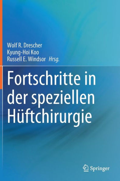 Fortschritte In Der Speziellen Hüftchirurgie (German Edition)